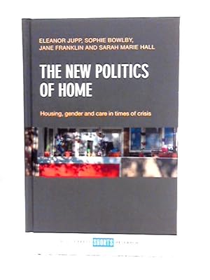 Seller image for The New Politics of Home: Housing, Gender and Care in Times of Crisis for sale by World of Rare Books