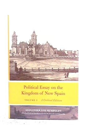 Bild des Verkufers fr Political Essay on the Kingdom of New Spain, Volume 1: A Critical Edition zum Verkauf von World of Rare Books