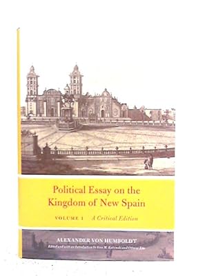 Seller image for Political Essay on the Kingdom of New Spain, Volume 1: A Critical Edition for sale by World of Rare Books