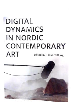 Seller image for Digital Dynamics in Nordic Contemporary Art for sale by World of Rare Books