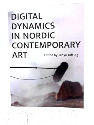 Imagen del vendedor de Digital Dynamics in Nordic Contemporary Art a la venta por World of Rare Books
