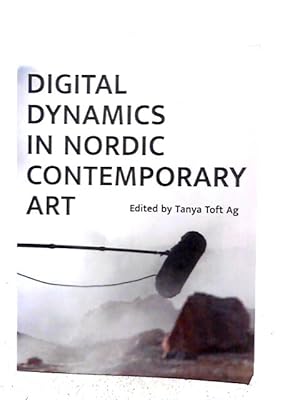 Seller image for Digital Dynamics in Nordic Contemporary Art for sale by World of Rare Books