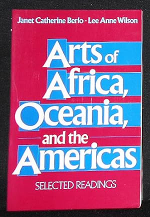 Arts of Africa, Oceania, and the Americas: Selected Readings; Edited with critical introductory e...