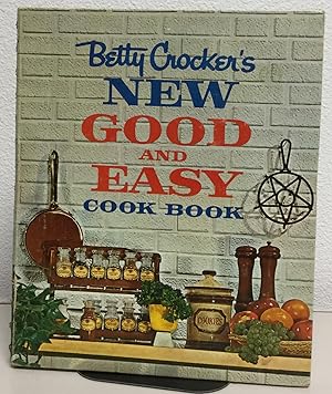 Seller image for Betty Crocker's New Good and Easy Cook Book for sale by Nick of All Trades