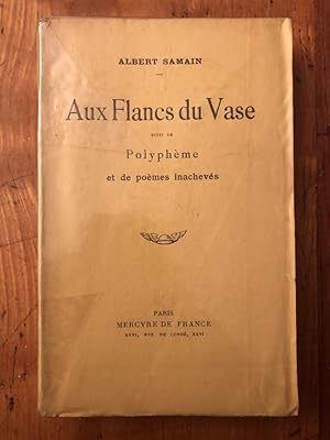 Bild des Verkufers fr Aux Flancs du vase, suivi de Polyphme et de Pomes inachevs zum Verkauf von Librairie des Possibles