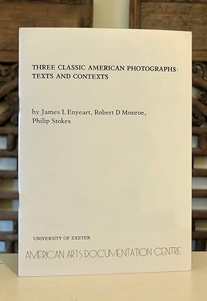 Seller image for Three Classic American Photographs: Texts and Contexts University of Exeter American Arts Documentation Centre, American Arts Pamphlet No. 7 for sale by Long Brothers Fine & Rare Books, ABAA