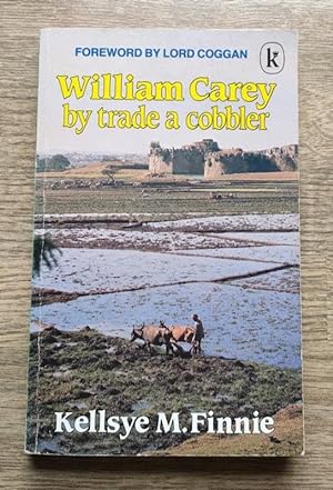 William Carey: By Trade a Cobbler