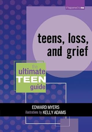 Seller image for Teens, Loss, and Grief : The Ultimate Teen Guide for sale by AHA-BUCH GmbH