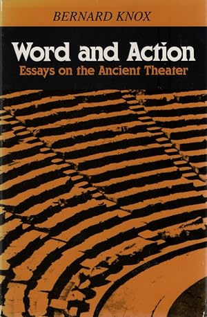 Word and Action. Essays on the Ancient Theater.