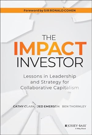 Immagine del venditore per Impact Investor : Lessons in Leadership and Strategy for Collaborative Capitalism venduto da GreatBookPrices