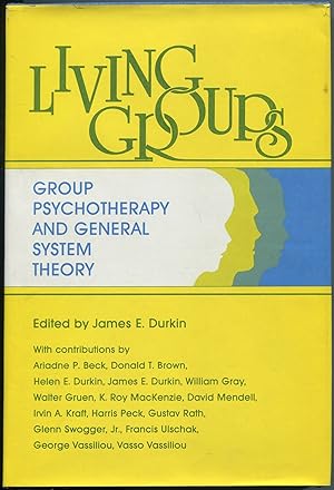 Seller image for Living Groups: Group Psychotherapy and General System Theory for sale by Between the Covers-Rare Books, Inc. ABAA