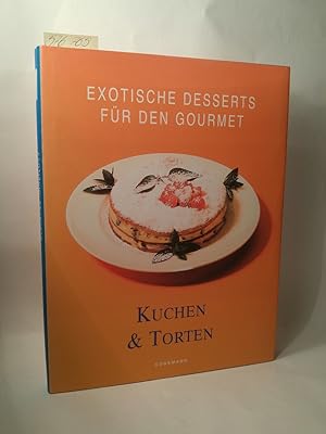 Seller image for Exotische Desserts fr den Gourmet [Neubuch] Kuchen & Torten for sale by ANTIQUARIAT Franke BRUDDENBOOKS