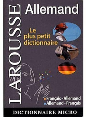 Larousse français-allemand, allemand-français. le plus petit dictionnaire