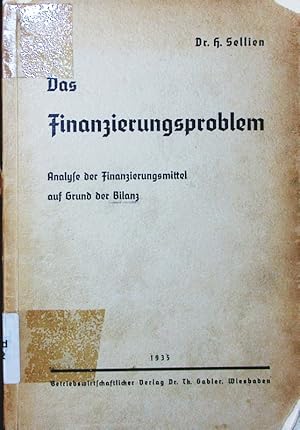 Imagen del vendedor de Das Finanzierungsproblem. Analyse der Finanzierungsmittel auf Grund der Bilanz. a la venta por Antiquariat Bookfarm