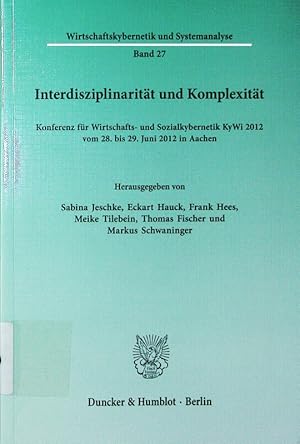 Image du vendeur pour Interdisziplinaritt und Komplexitt. Konferenz fr Wirtschafts- und Sozialkybernetik KyWi 2012 vom 28. bis 29. Juni 2012 in Aachen. mis en vente par Antiquariat Bookfarm