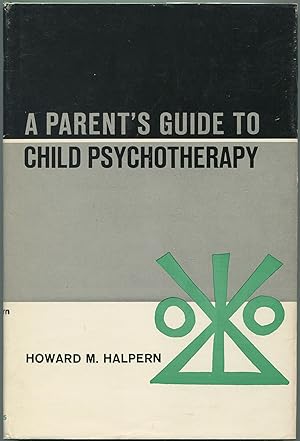 Bild des Verkufers fr A Paren'ts Guide to Child Psychotherapy zum Verkauf von Between the Covers-Rare Books, Inc. ABAA