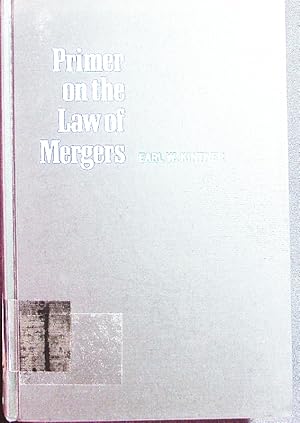 Bild des Verkufers fr Primer on the law of mergers. a guide for businessmen. zum Verkauf von Antiquariat Bookfarm