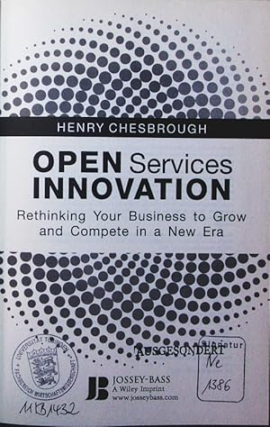 Immagine del venditore per Open services innovation. rethinking your business to grow and compete in a new era. venduto da Antiquariat Bookfarm