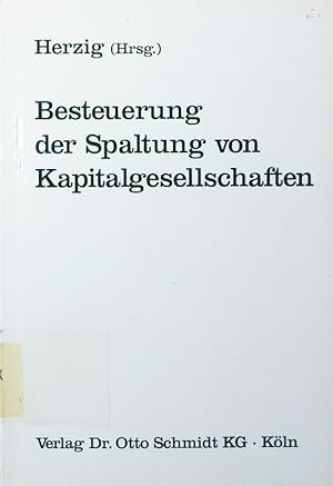Seller image for Besteuerung der Spaltung von Kapitalgesellschaften. for sale by Antiquariat Bookfarm