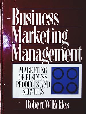 Imagen del vendedor de Business marketing management. marketing of business products and services. a la venta por Antiquariat Bookfarm