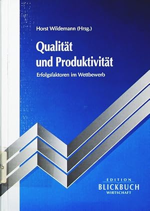 Bild des Verkufers fr Qualitt und Produktivitt. Erfolgsfaktoren im Wettbewerb. zum Verkauf von Antiquariat Bookfarm