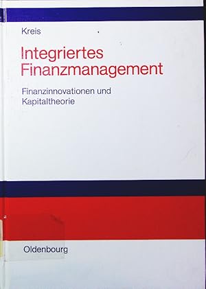 Image du vendeur pour Integriertes Finanzmanagement. Finanzinnovationen und Kapitaltheorie. mis en vente par Antiquariat Bookfarm