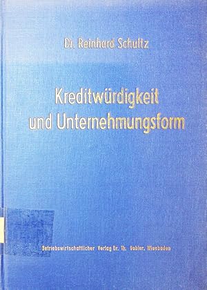 Imagen del vendedor de Kreditwrdigkeit und Unternehmungsform. die Bedeutung der Unternehmungsform fr die Kreditwrdigkeit. a la venta por Antiquariat Bookfarm