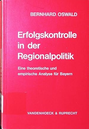 Bild des Verkufers fr Erfolgskontrolle in der Regionalpolitik. eine theoretische und empirische Analyse fr Bayern. zum Verkauf von Antiquariat Bookfarm