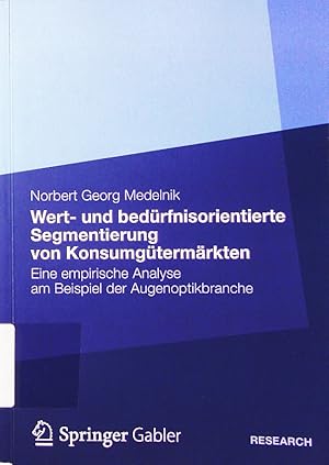 Immagine del venditore per Wert- und bedrfnisorientierte Segmentierung von Konsumgtermrkten. eine empirische Analyse am Beispiel der Augenoptikbranche. venduto da Antiquariat Bookfarm