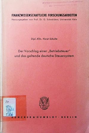 Bild des Verkufers fr Der Vorschlag einer "Betriebsteuer" und das geltende deutsche Steuersystem. zum Verkauf von Antiquariat Bookfarm