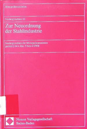 Seller image for Zur Neuordnung der Stahlindustrie. Sondergutachten der Monopolkommission gem  24 b Abs. 5 Satz 4 GWB. for sale by Antiquariat Bookfarm