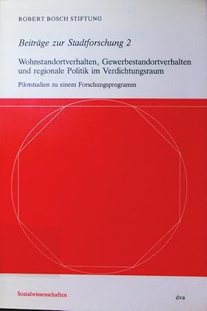 Immagine del venditore per Wohnstandortverhalten, Gewerbestandortverhalten und regionale Politik im Verdichtungsraum. venduto da Antiquariat Bookfarm