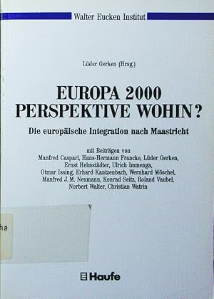 Bild des Verkufers fr Europa 2000 - Perspektive wohin? die europische Integration nach Maastricht. zum Verkauf von Antiquariat Bookfarm