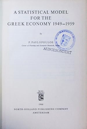 Seller image for A statistical model for the Greek economy. 1949 - 1959. for sale by Antiquariat Bookfarm