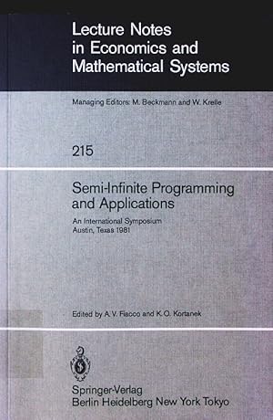 Image du vendeur pour Semi-infinite programming and applications. an international symposium, held at Austin, Texas, September 8 - 10, 1981. mis en vente par Antiquariat Bookfarm