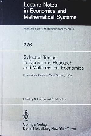 Seller image for Selected topics in operations research and mathematical economics. proceedings of the 8. Symposium on Operations Research, held at the Univ. of Karlsruhe, West Germany, Aug. 22-25, 1983. for sale by Antiquariat Bookfarm