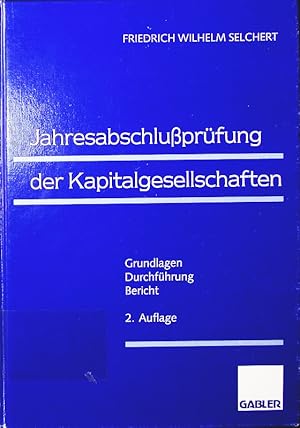 Bild des Verkufers fr Jahresabschluprfung der Kapitalgesellschaften. Grundlagen - Durchfhrung - Bericht. zum Verkauf von Antiquariat Bookfarm