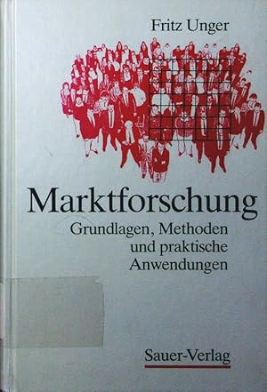 Bild des Verkufers fr Marktforschung. Grundlagen, Methoden und praktische Anwendungen. zum Verkauf von Antiquariat Bookfarm