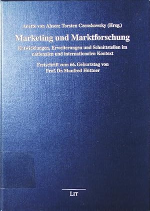 Bild des Verkufers fr Marketing und Marktforschung. Entwicklungen, Erweiterungen und Schnittstellen im nationalen und internationalen Kontext, Festschrift zum 66. Geburtstag von Prof. Dr. Manfred Httner. zum Verkauf von Antiquariat Bookfarm