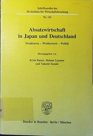 Bild des Verkufers fr Absatzwirtschaft in Japan und Deutschland. Strukturen - Wettbewerb - Politik. zum Verkauf von Antiquariat Bookfarm