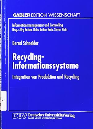 Bild des Verkufers fr Recycling-Informationssysteme. Integration von Produktion und Recycling. zum Verkauf von Antiquariat Bookfarm