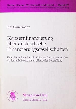 Immagine del venditore per Konzernfinanzierung ber auslndische Finanzierungsgesellschaften. unter besonderer Bercksichtigung der internationalen Optionsanleihe und deren bilanzieller Behandlung. venduto da Antiquariat Bookfarm