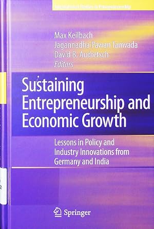 Seller image for Sustaining entrepreneurship and economic growth. lessons in policy and industry innovations from Germany and India. for sale by Antiquariat Bookfarm