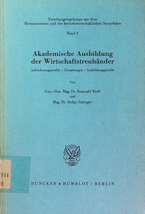 Seller image for Akademische Ausbildung der Wirtschaftstreuhnder. Anforderungsprofile - Erwartungen - Ausbildungsprofile. for sale by Antiquariat Bookfarm