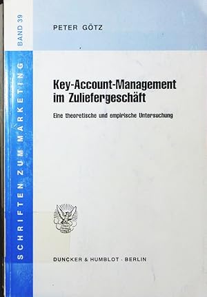 Bild des Verkufers fr Key-Account-Management im Zuliefergeschft. eine theoretische und empirische Untersuchung. zum Verkauf von Antiquariat Bookfarm