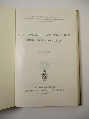 Image du vendeur pour Funktionelle und Morphologische Organisation der Zelle. Wissenschaftliche Konferenz der Gesellschaft Deutscher Naturforscher und rzte in Rottach-Egern 1962. mis en vente par Antiquariat Bookfarm