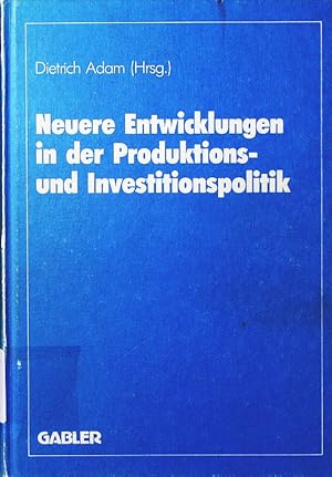 Bild des Verkufers fr Neuere Entwicklungen in der Produktions- und Investitionspolitik. Herbert Jacob zum 60. Geburtstag. zum Verkauf von Antiquariat Bookfarm