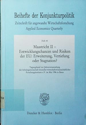 Bild des Verkufers fr Maastricht II - Entwicklungschancen und Risiken der EU. Erweiterung, Vertiefung oder Stagnation?, im Mai 1996 in Bonn. zum Verkauf von Antiquariat Bookfarm