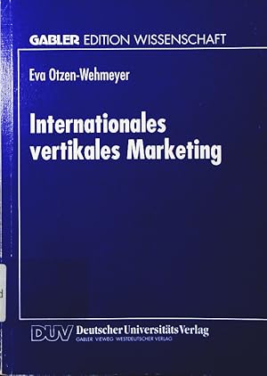 Immagine del venditore per Internationales vertikales Marketing. eine explorative Erfassung und Evaluation des strategischen Verhaltens der Markenartikelindustrie gegenber internationalen Handelskunden. venduto da Antiquariat Bookfarm