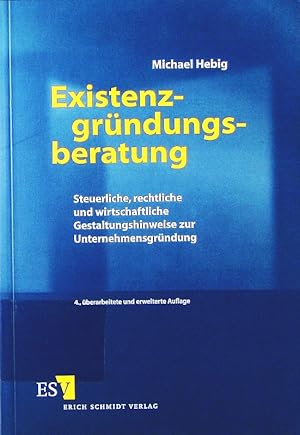 Seller image for Existenzgrndungsberatung. steuerliche, rechtliche und wirtschaftliche Gestaltungshinweise zur Unternehmensgrndung. for sale by Antiquariat Bookfarm